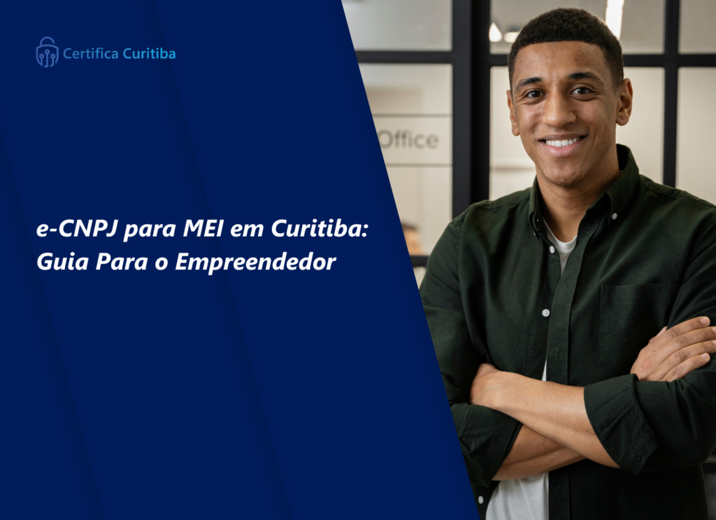 e-CNPJ para MEI em Curitiba: Guia Para o Empreendedor